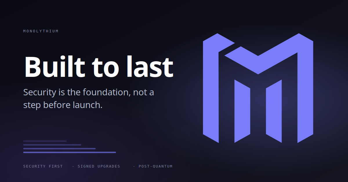 Monolythium cover reading Built to last, with the subtitle: security is the foundation, not a step before launch. Decorative; it carries no capability, status, or performance claim.
